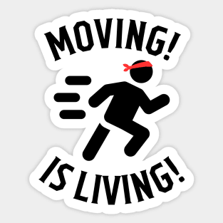 Moving is living Sticker